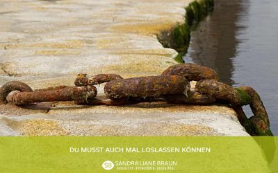Du musst auch mal loslassen können!