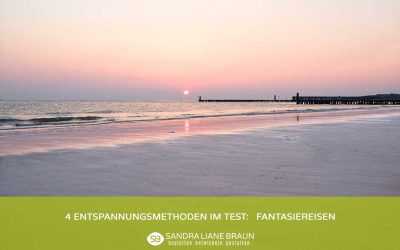 4 Entspannungsmethoden im Test – Fantasiereisen