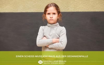 Einen Scheiss muss ich! Raus aus der Gedankenfalle