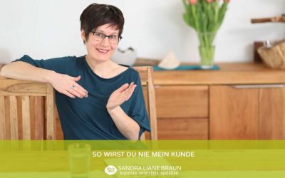 So wirst Du nie mein Kunde