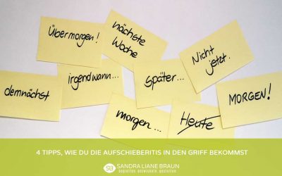 4 Tipps, wie Du die Aufschieberitis in den Griff bekommst