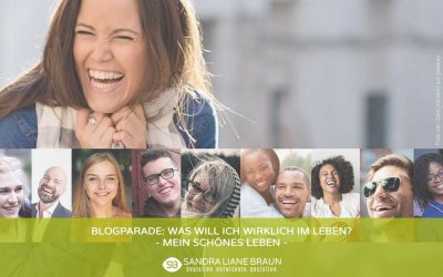 Blogparade: „Was will ich wirklich im Leben? – Mein schönes Leben“