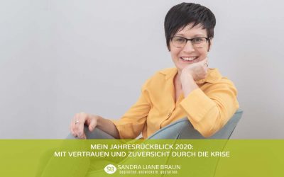 Mein Jahresrückblick 2020: Mit Vertrauen und Zuversicht durch die Krise