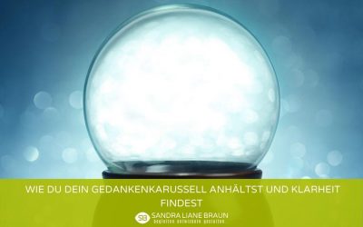 Wie du dein Gedankenkarussell anhältst und Klarheit findest