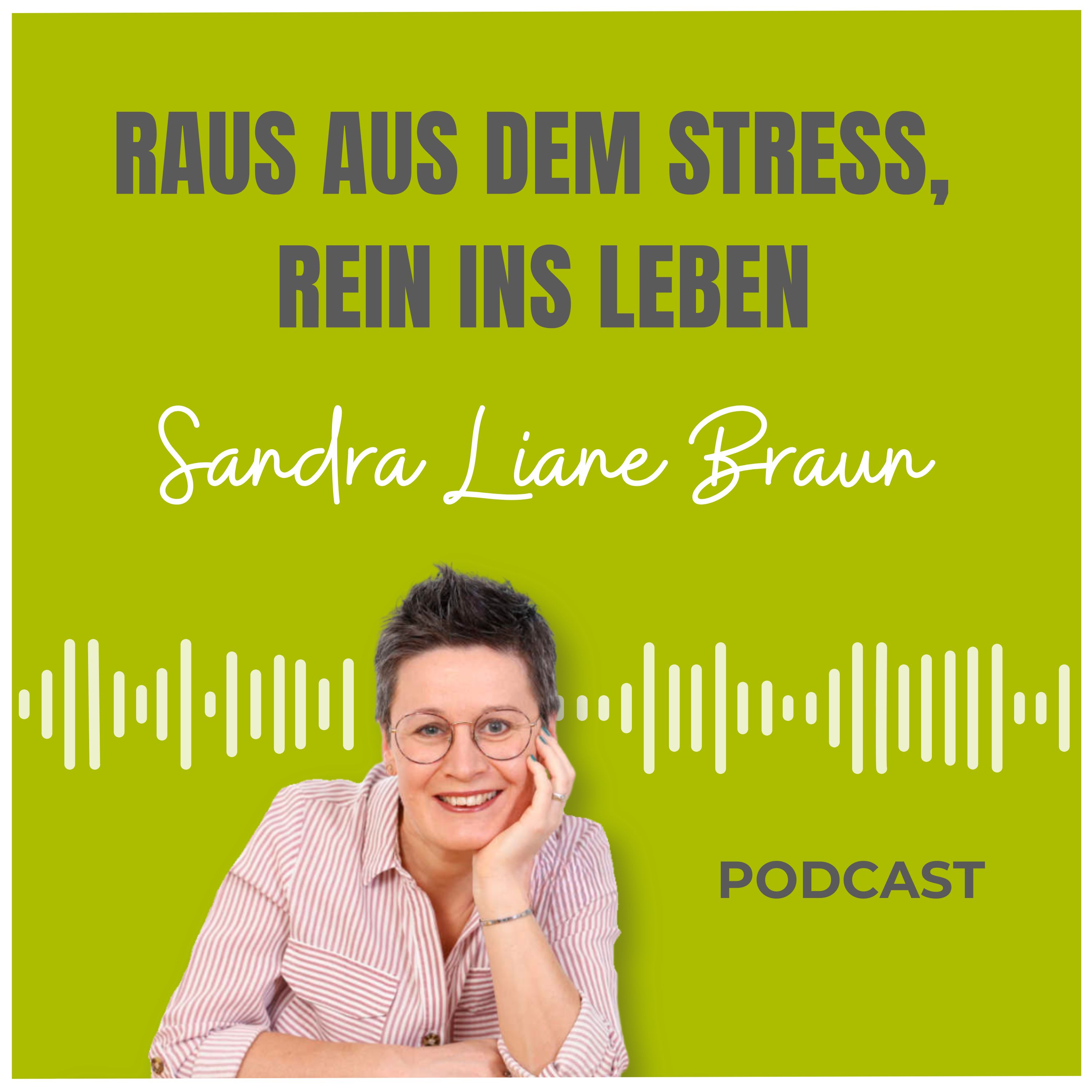 Sandra Liane Braun - Lifecoaching - Coaching - Podcast